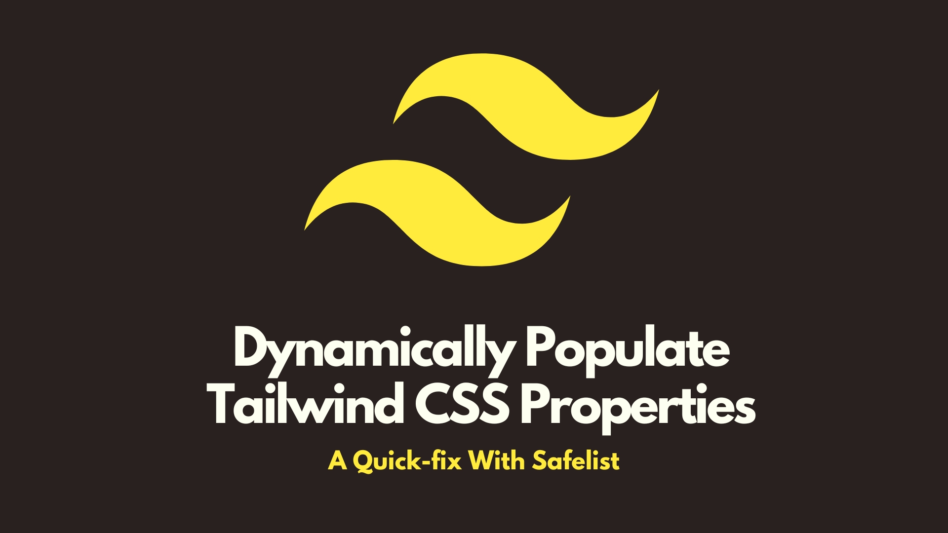 img of How to Dynamically Populate Tailwind CSS Property Values