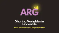 img of ARG to Rescue: Reuse Variables in Multistage Dockerfile