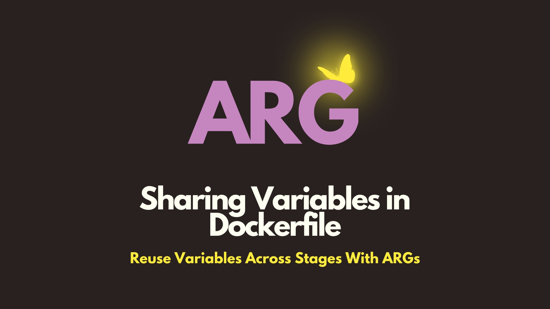 img of ARG to Rescue: Reuse Variables in Multistage Dockerfile